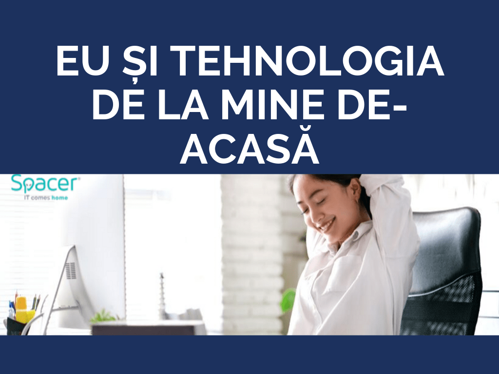 Eu și tehnologia de la mine de-acasă