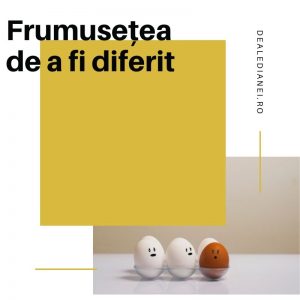 frumusețea de a fi diferit