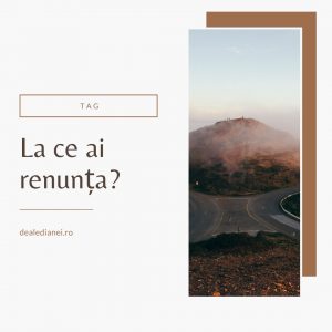 la ce ai renunța