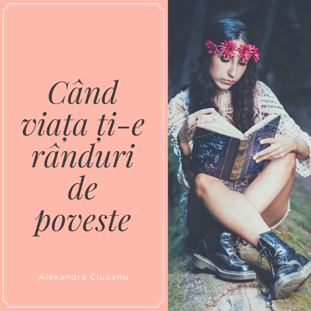 Alexandra Ciucanu: Când viața ți-e rânduri de poveste