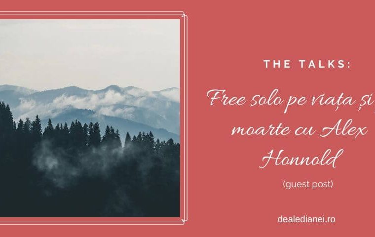 The Talks: Free solo pe viața și pe moarte cu Alex Honnold (guest post)