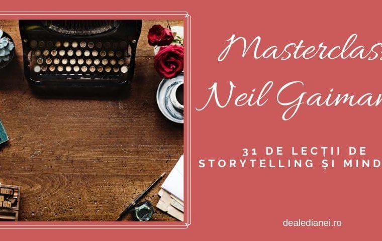 Masterclass Neil Gaiman: 31 de lecții despre storytelling și mindset