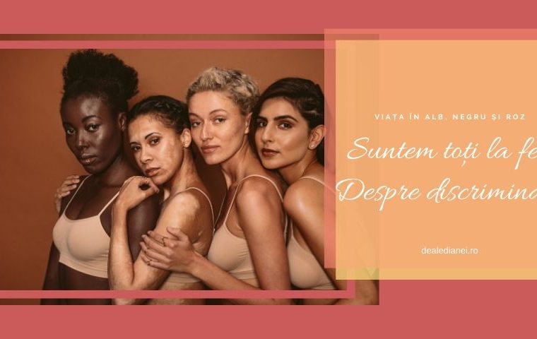 Suntem toți la fel. Despre discriminare