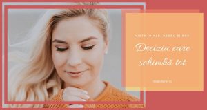 decizia care schimba tot