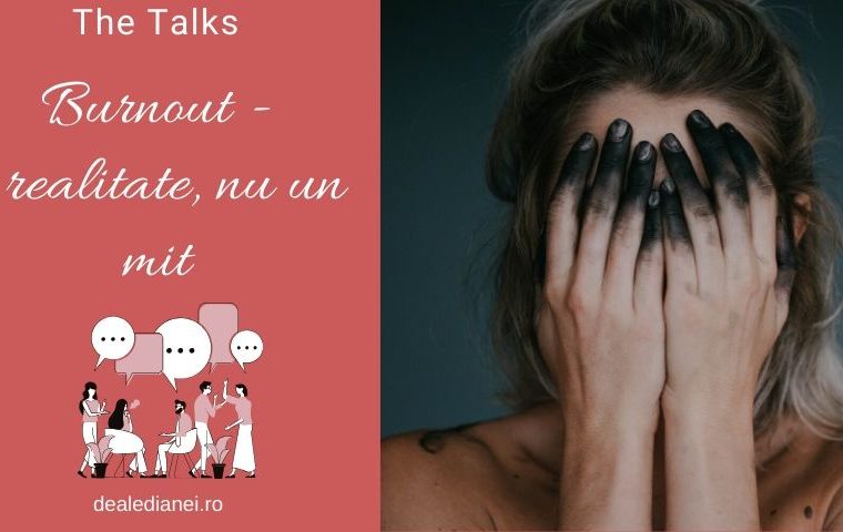 The Talks:  Burnout – o realitate, nu un mit