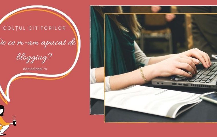 De ce m-am apucat de blogging?
