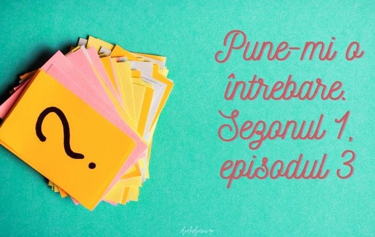 Pune-mi o întrebare. Sezonul 1, episodul 3