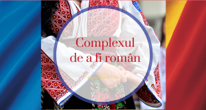 complexul de a fi român