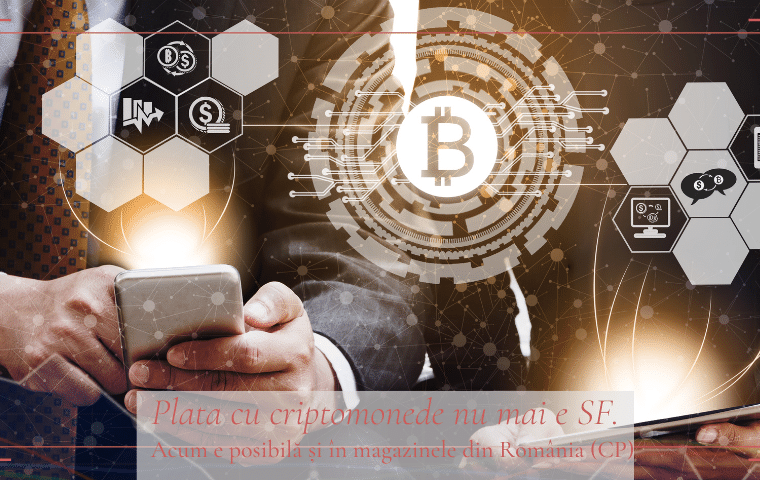 Plata cu criptomonede nu mai e SF. Acum e posibilă și în magazinele din România (CP)