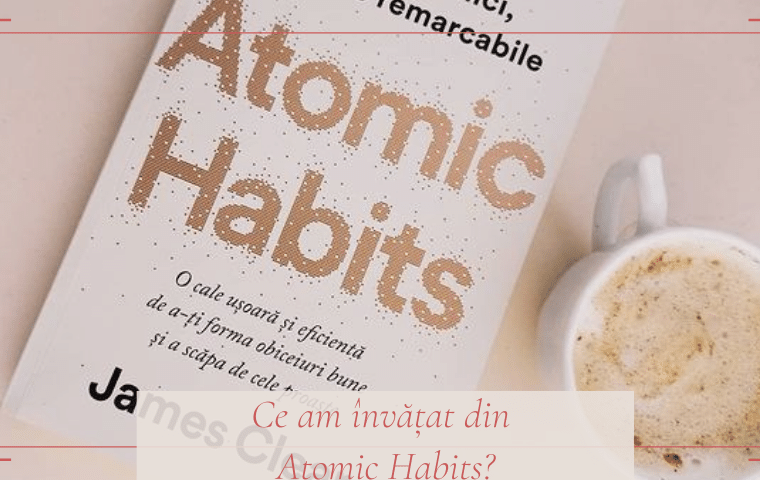 Ce am învățat din Atomic Habits?