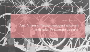 ana, victor și neuro descoperă misterele creierului