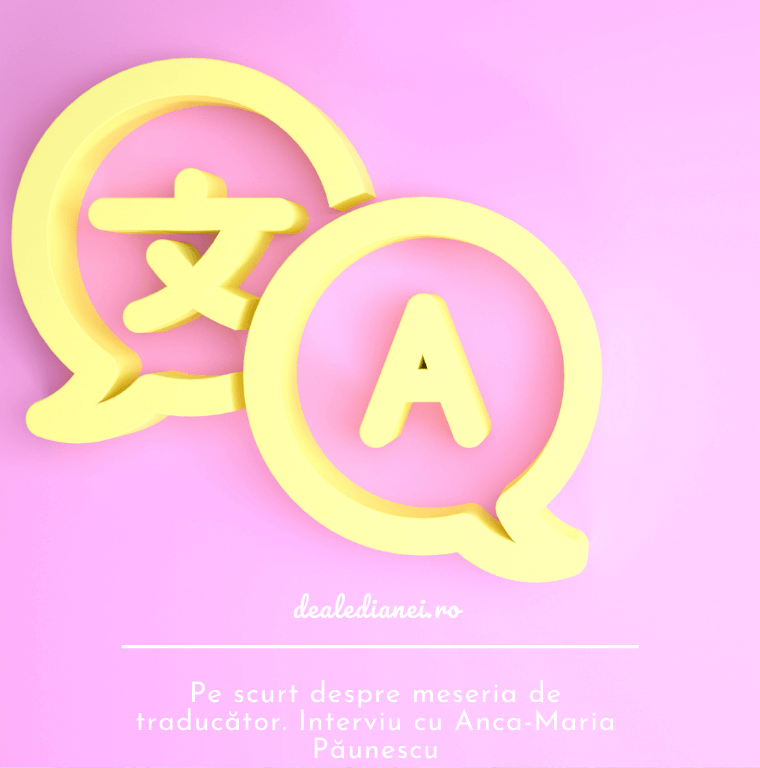 Pe scurt despre meseria de traducător. Interviu cu Anca-Maria Păunescu